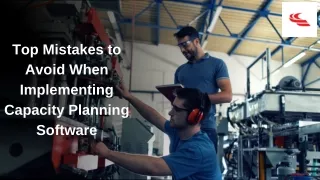 Top Mistakes to Avoid When Implementing Capacity Planning Software