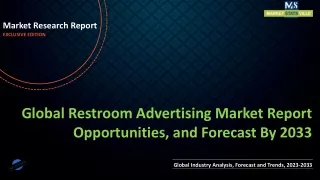 Restroom Advertising Market Report Opportunities, and Forecast By 2033