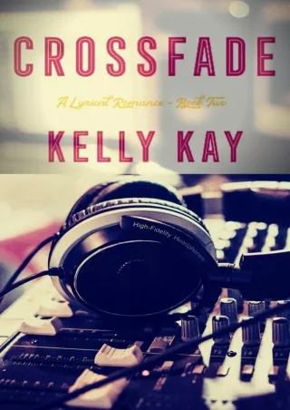 PDF/READ❤ Crossfade: Rock Star, Reverse Age Gap, Second Chance Romance: A Lyrical