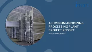 Keys to Running a Profitable Aluminum Anodizing Processing Plant Report