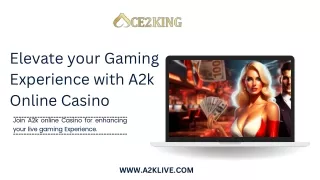 Elevate your gaming Experience with A2k Live Casino