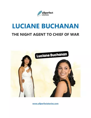 Luciane Buchanan's Evolution - Night Agent to Chief of War