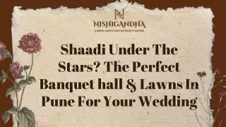 Shaadi Under The Stars The Perfect Banquet hall & Lawns In Pune For Your Wedding (PPT)