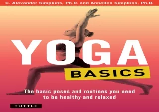 [PDF] DOWNLOAD  Yoga Basics: The Basic Poses and Routines you Nee