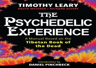 [READ DOWNLOAD]  The Psychedelic Experience: A Manual Based on th