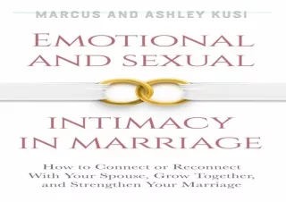 [READ DOWNLOAD]  Emotional and Sexual Intimacy in Marriage: How t