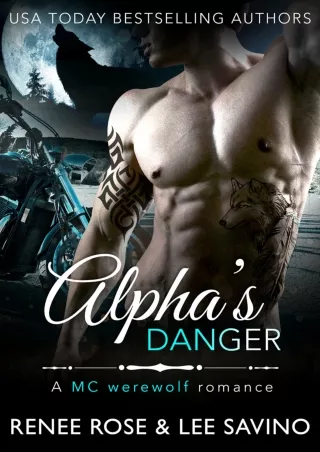 $PDF$/READ Alpha's Danger: An MC Werewolf Romance (Bad Boy Alphas Book 2)