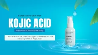 Enhance Your Skin with Kojic Acid Brighten and Beautify Naturally