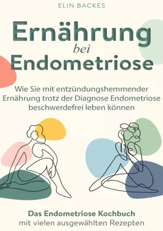 ❤[READ]❤ Ernährung bei Endometriose: Wie Sie mit entzündungshemmender Ernährung trotz