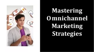 Top Omnichannel Marketing Strategies in 2024 | PPT