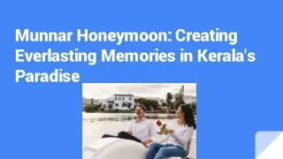 Munnar Honeymoon: Creating Everlasting Memories in Kerala's Paradise