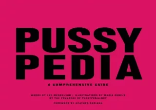 ❤ PDF/READ ⚡/DOWNLOAD  Pussypedia: A Comprehensive Guide