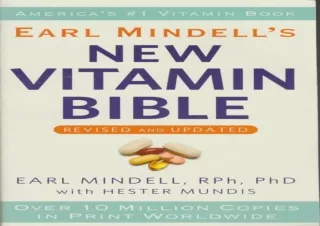 [PDF READ ONLINE] Earl Mindell's New Vitamin Bible