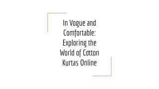 In Vogue and Comfortable_ Exploring the World of Cotton Kurtas Online