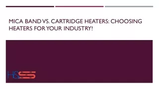 Choosing the Right Industry Heater: Mica Bands vs. Cartridge Heaters!