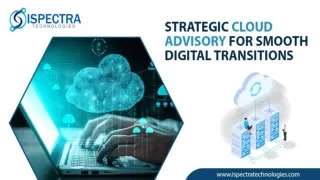 Strategic Cloud Advisory for Smooth Digital Transitions