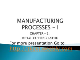 MANUFACTURING PROCESSES - I