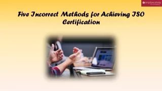 Five Incorrect Methods for Achieving ISO Certification