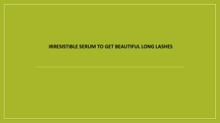 Irresistible Serum To Get Beautiful Long Lashes