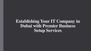 Establishing Your IT Company in Dubai with Premier Business Setup Services