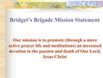 Bridget s Brigade Mission Statement