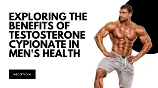 Exploring the Benefits of Testosterone Cypionate in Men's Health