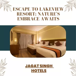 Escape to Lakeview Resort Nature's Embrace Awaits