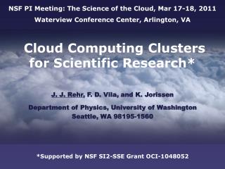 NSF PI Meeting: The Science of the Cloud, Mar 17-18, 2011 Waterview Conference Center, Arlington, VA