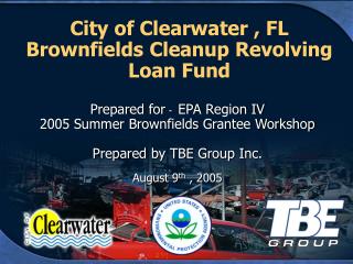 City of Clearwater , FL Brownfields Cleanup Revolving Loan Fund