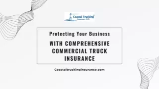Protecting Your Business with Comprehensive Commercial Truck Insurance