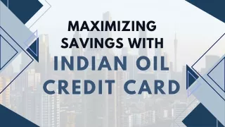 Unlocking Savings at the Pump: The Indian Oil Credit Card Advantage