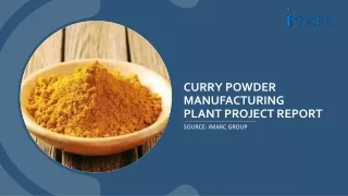 Report on Curry Powder Manufacturing Plant Detailing Business Plan