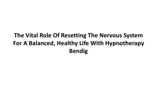 The Vital Role Of Resetting The Nervous System With Hypnotherapy Bendigo