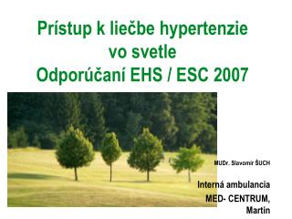 Pr ístup k liečbe hypertenzie vo svetle Odporúčaní EHS / ESC 2007
