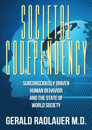 PDF_⚡ Societal Codependency: Subconsciously Driven Human Behavior and the State of