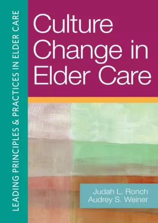 $PDF$/READ Culture Change in Elder Care (Leading Principles & Practices in Elder Care)