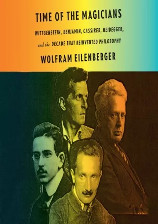 ❤[PDF]⚡  Time of the Magicians: Wittgenstein, Benjamin, Cassirer, Heidegger, and the