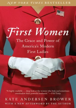 ❤[READ]❤ First Women: The Grace and Power of America's Modern First Ladies