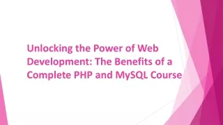 Unlocking the Power of Web Development: The Benefits of a Complete PHP and MySQL