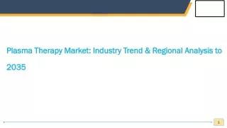 Plasma Therapy Market: Industry Trend & Regional Analysis to 2035