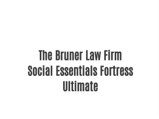 The Bruner Law Firm Social Essentials Fortress Ultimate