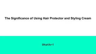 The Significance of Using Hair Protector and Styling Cream (1)