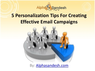 5 Personalization Tips For Creating Effective Email Campaign