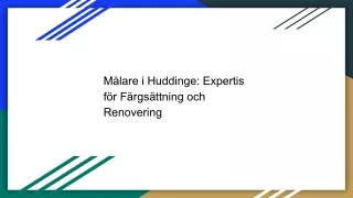 Målare i Huddinge: Expertis för Färgsättning och Renovering