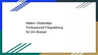 Måleri i Södertälje: Professionell Färgsättning för Din Bostad