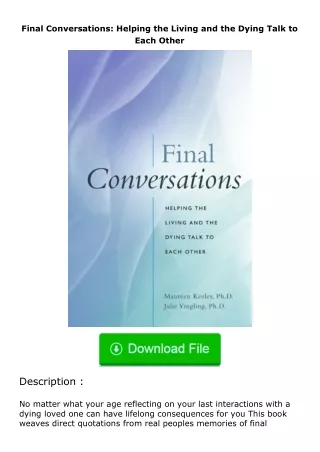 pdf❤(download)⚡ Final Conversations: Helping the Living and the Dying Talk to