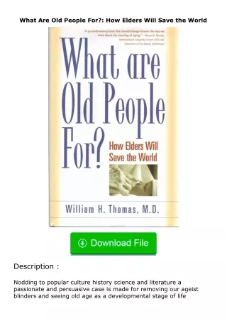 Download⚡PDF❤ What Are Old People For?: How Elders Will Save the World