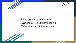Fördelarna med Undertryck i Lägenheter: En Effektiv Lösning för Ventilation och