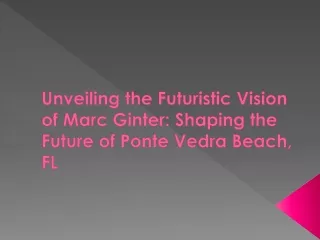 Unveiling the Futuristic Vision of Marc Ginter: Shaping the Future of Ponte Vedr