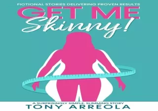 ⭐ DOWNLOAD/PDF ⚡ Get Me Skinny: A Surprisingly Simple, Slimming S